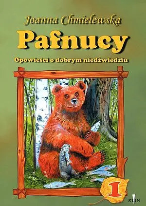 Okładka: Pafnucy. Opowieści o dobrym niedźwiedziu. Część 1