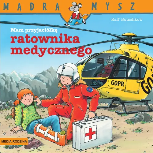 Okładka: Mądra Mysz. Mam przyjaciela ratownika medycznego