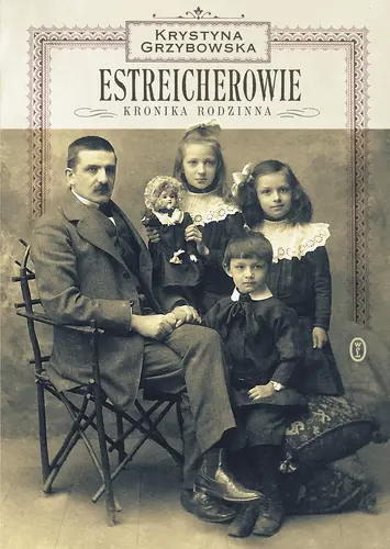Okładka: Estreicherowie. Kronika rodzinna