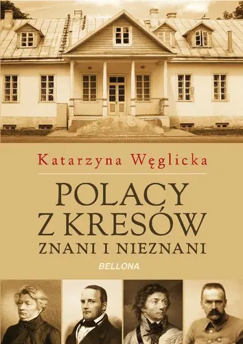 Okładka: Polacy z Kresów. Znani i nieznani