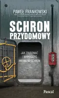 Okładka: Schron przydomowy. Jak zbudować i wyposażyć prywatny schron