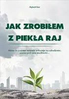 Okładka: Jak zrobiłem z piekła raj