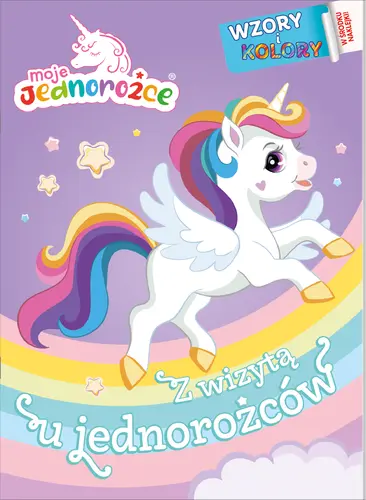 Okładka: Moje Jednorożce. Wzory i Kolory 2. Z wizytą u jednorożców