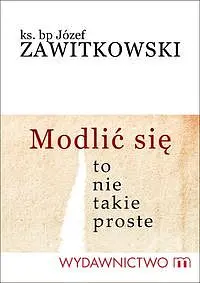 Okładka: Modlić się To nie takie proste