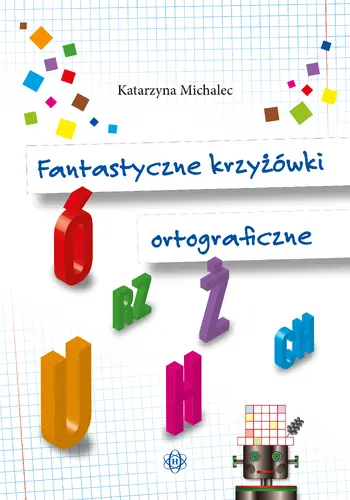 Okładka: Fantastyczne krzyżówki ortograficzne