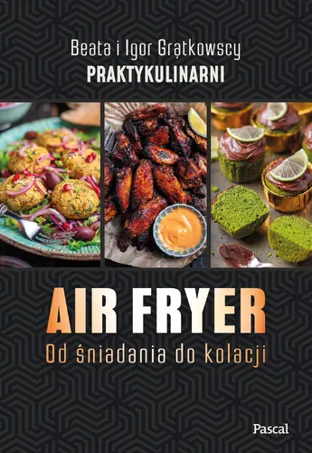 Okładka: Air fryer. Od śniadania do kolacji