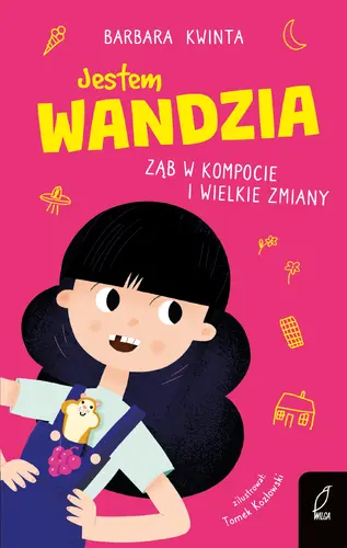 Okładka: Jestem Wandzia. Ząb w kompocie i wielkie zmiany