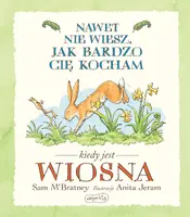 Okładka: Nawet nie wiesz, jak bardzo cię kocham kiedy jest wiosna