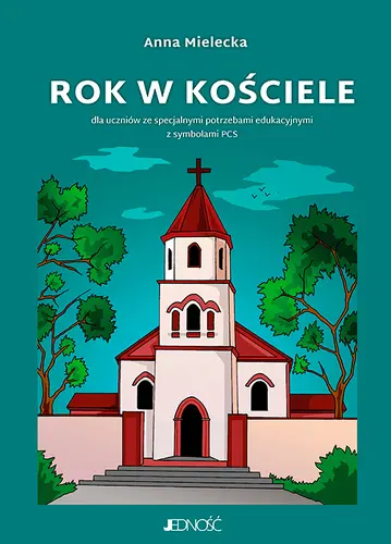 Okładka: Rok w kościele. Dla uczniów ze specjalnymi potrzebami edukacyjnymi z symbolami PCS
