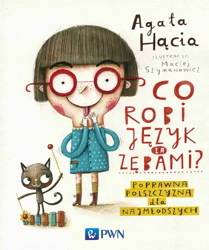 Okładka: Co robi język za zębami? Poprawna polszczyzna dla najmłodszych