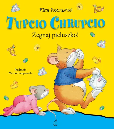 Okładka: Tupcio Chrupcio. Żegnaj pieluszko!