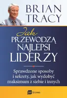 Okładka: Jak przewodzą najlepsi liderzy