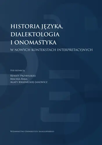 Okładka: Historia języka, dialektologia i onomastyka w nowych kontekstach interpretacyjnych