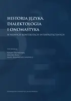 Okładka: Historia języka, dialektologia i onomastyka w nowych kontekstach interpretacyjnych