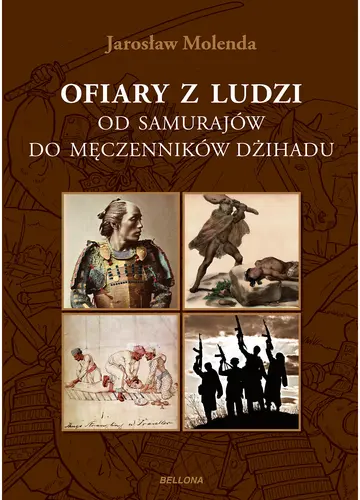 Okładka: Ofiary z ludzi od samurajów do męczenników dźihadu