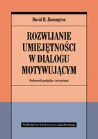 Okładka: Rozwijanie umiejętności w dialogu motywującym