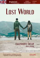 Okładka: Lost World. Zaginiony świat. Angielski. Powieść dla młodzieży z ćwiczeniami