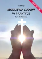 Okładka: Modlitwa cudów w praktyce. Kurs duchowości