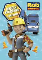 Okładka: Bob Budowniczy. Wesoła kolorowanka z naklejkami