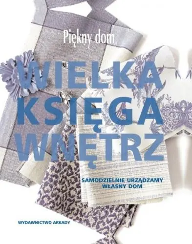 Okładka: Wielka księga wnętrz. Piękny dom