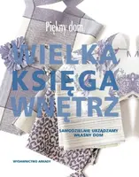 Okładka: Wielka księga wnętrz. Piękny dom