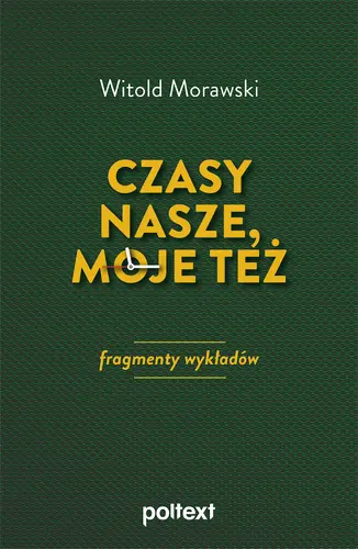 Okładka: Czasy nasze, moje też: fragmenty wykładów