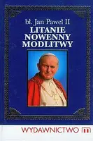Okładka: Błogosławiony Jan Paweł II Litanie, nowenny, modlitwy