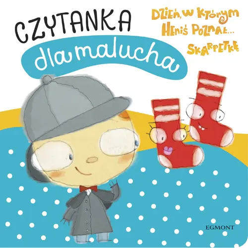 Okładka: Dzień, w którym Heniś poznał… skarpetkę. Czytanka dla malucha