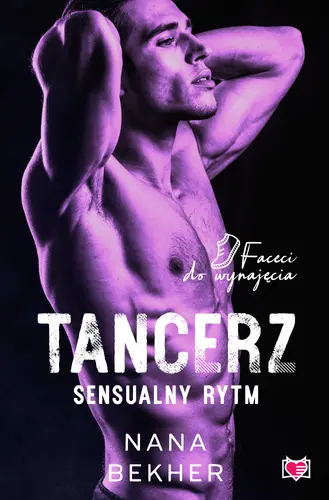 Okładka: Tancerz. Sensualny rytm. Faceci do wynajęcia