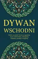 Okładka: Dywan wschodni: Wybór arcydzieł literatury egipskiej, asyro-babilońskiej, hebrajskiej, arabskiej, perskiej i indyjskiej
