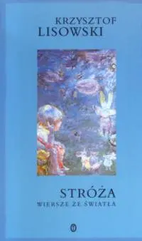 Okładka: Stróża. Wiersze ze światła.