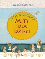 Okładka: Zeus i Spółka. Mity dla dzieci