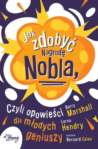 Okładka: Jak zdobyć Nagrodę Nobla, czyli opowieści dla młodych geniuszy