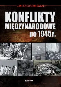Okładka: Konflikty międzynarodowe po 1945 roku