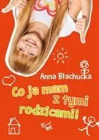 Okładka: Co ja mam z tymi rodzicami!