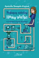 Okładka: Pedagog szkolny Homo viator w labiryncie życia szkolnego