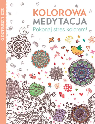 Okładka: Kolorowa medytacja. Pokonaj stres kolorem!