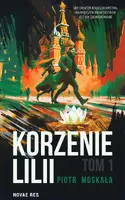 Okładka: Korzenie Lilii. Tom 1