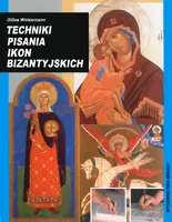 Okładka: Techniki pisania ikon bizantyjskich