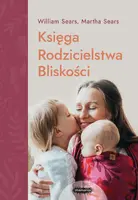 Okładka: Księga Rodzicielstwa Bliskości. Wyd. 2