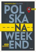 Okładka: Polska na weekend. Przewodnik + mapa drogowa