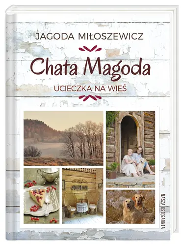 Okładka: Chata Magoda. Ucieczka na wieś