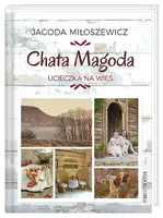 Okładka: Chata Magoda. Ucieczka na wieś