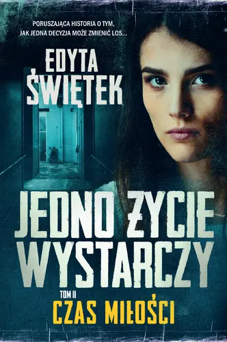 Okładka: Jedno życie wystarczy. Tom 2. Czas miłości
