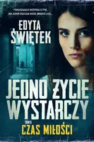 Okładka: Jedno życie wystarczy. Tom 2. Czas miłości