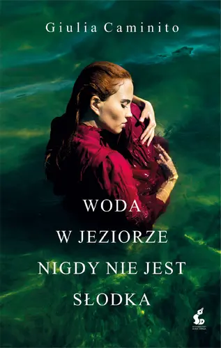 Okładka: Woda w jeziorze nigdy nie jest słodka