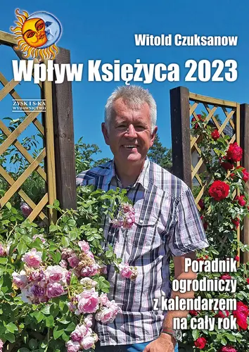Okładka: Wpływ Księżyca 2023. Poradnik ogrodniczy z kalendarzem na cały rok