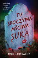 Okładka: Tu spoczywa mściwa suka
