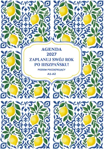Okładka: AGENDA 2027. Zaplanuj swój rok po hiszpańsku. Poziom początkujący A1-A2