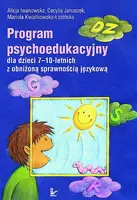 Okładka: Program psychoedukacyjny dla dzieci 7-10-letnich doskonalący sprawność językową